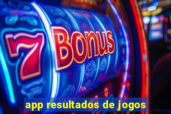 app resultados de jogos